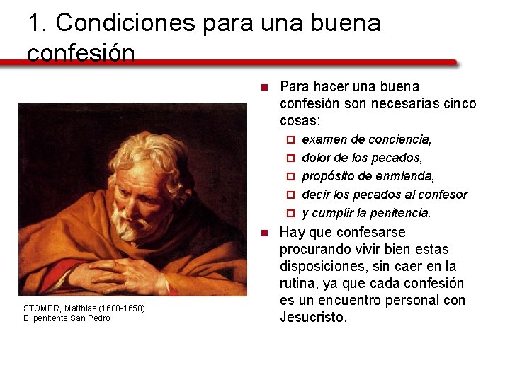 1. Condiciones para una buena confesión n Para hacer una buena confesión son necesarias