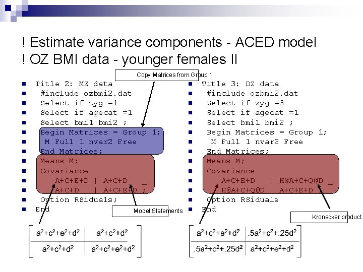 ! Estimate variance components - ACED model ! OZ BMI data - younger females