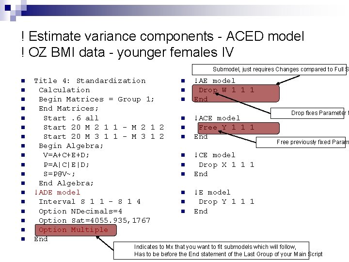 ! Estimate variance components - ACED model ! OZ BMI data - younger females