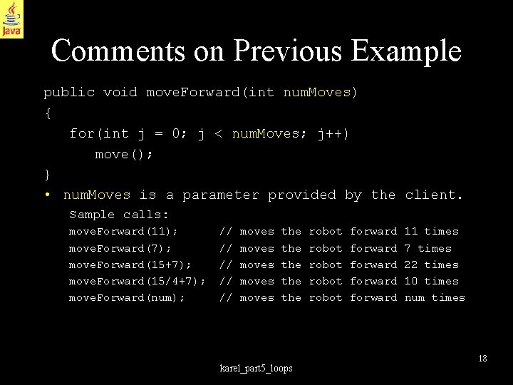 Comments on Previous Example public void move. Forward(int num. Moves) { for(int j =