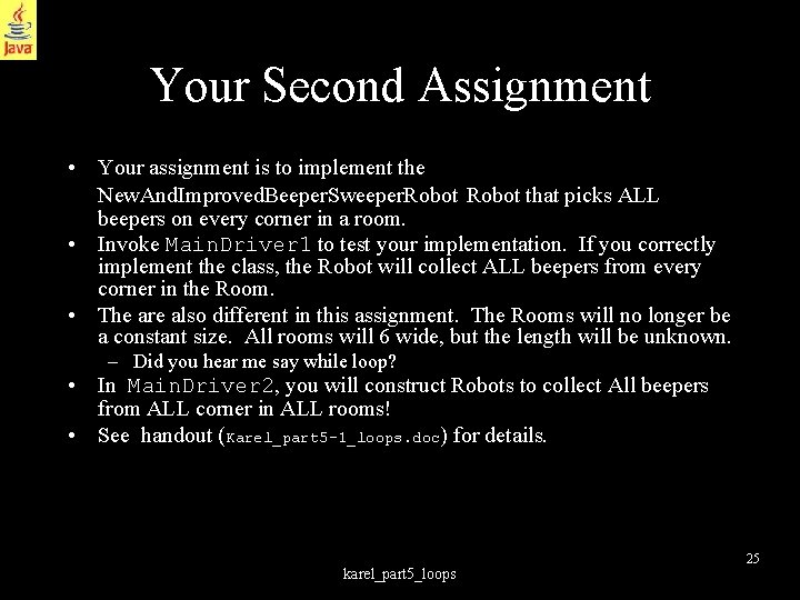 Your Second Assignment • Your assignment is to implement the New. And. Improved. Beeper.