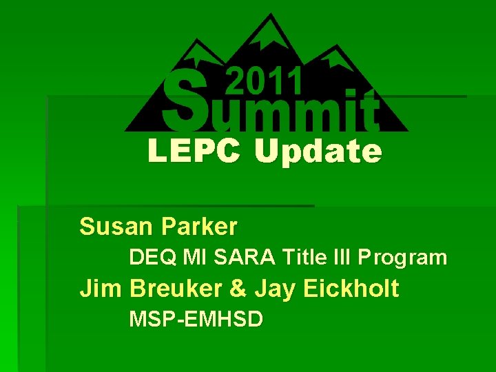 LEPC Update Susan Parker DEQ MI SARA Title III Program Jim Breuker & Jay
