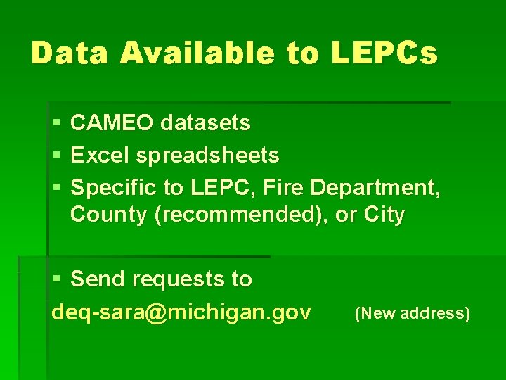 Data Available to LEPCs § § § CAMEO datasets Excel spreadsheets Specific to LEPC,