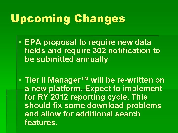 Upcoming Changes § EPA proposal to require new data fields and require 302 notification