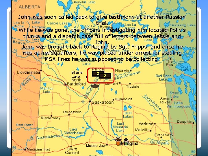 John was soon called back to give testimony at another Russian trial. While he