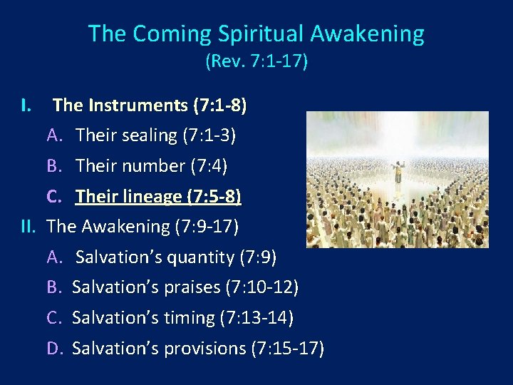 The Coming Spiritual Awakening (Rev. 7: 1 -17) I. The Instruments (7: 1 -8)