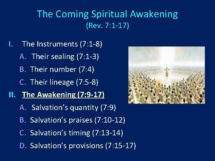 The Coming Spiritual Awakening (Rev. 7: 1 -17) I. The Instruments (7: 1 -8)