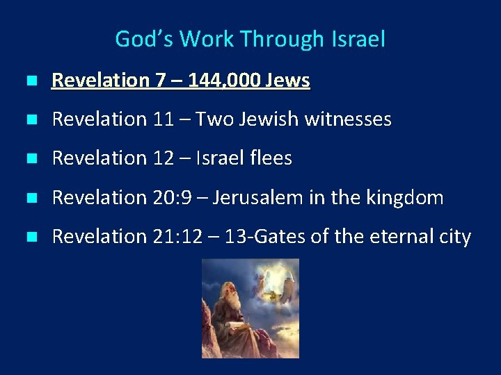 God’s Work Through Israel n Revelation 7 – 144, 000 Jews n Revelation 11