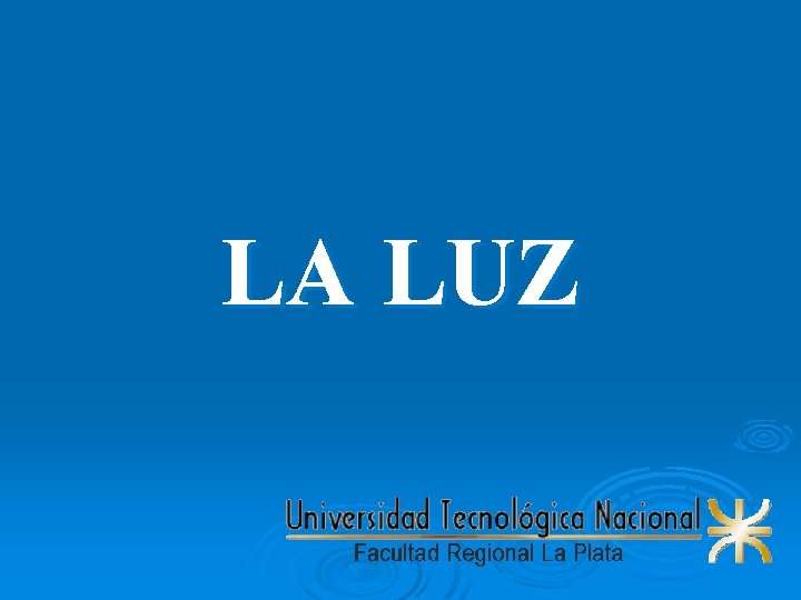 LA LUZ 