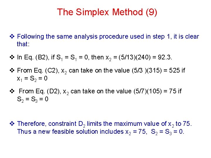 The Simplex Method (9) v Following the same analysis procedure used in step 1, The Simplex Method (9) v Following the same analysis procedure used in step 1,