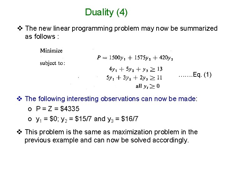 Duality (4) v The new linear programming problem may now be summarized as follows Duality (4) v The new linear programming problem may now be summarized as follows