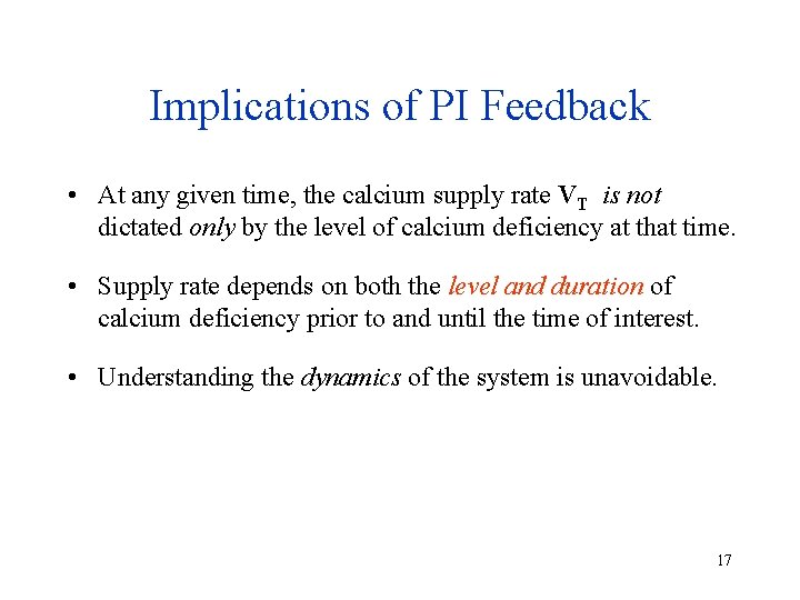 Implications of PI Feedback • At any given time, the calcium supply rate VT