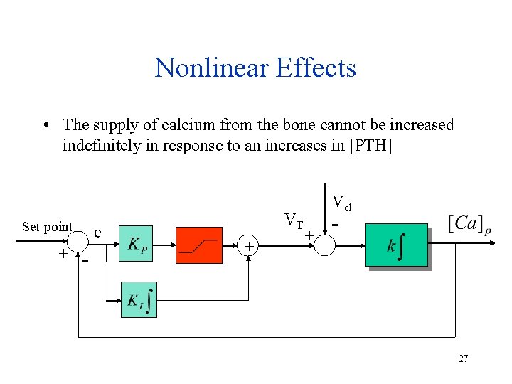 Nonlinear Effects • The supply of calcium from the bone cannot be increased indefinitely