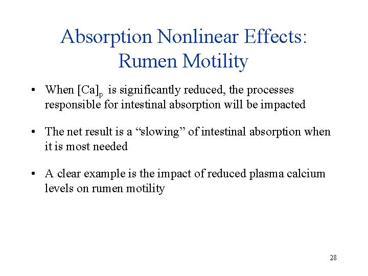 Absorption Nonlinear Effects: Rumen Motility • When [Ca]p is significantly reduced, the processes responsible