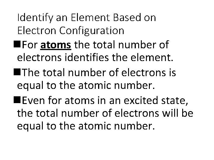 Identify an Element Based on Electron Configuration n. For atoms the total number of