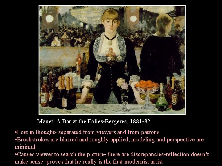 Manet, A Bar at the Folies-Bergeres, 1881 -82 • Lost in thought- separated from