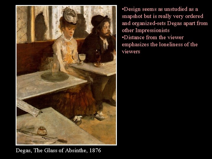 • Design seems as unstudied as a snapshot but is really very ordered