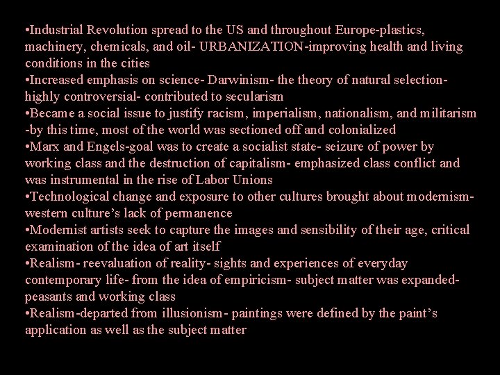  • Industrial Revolution spread to the US and throughout Europe-plastics, machinery, chemicals, and