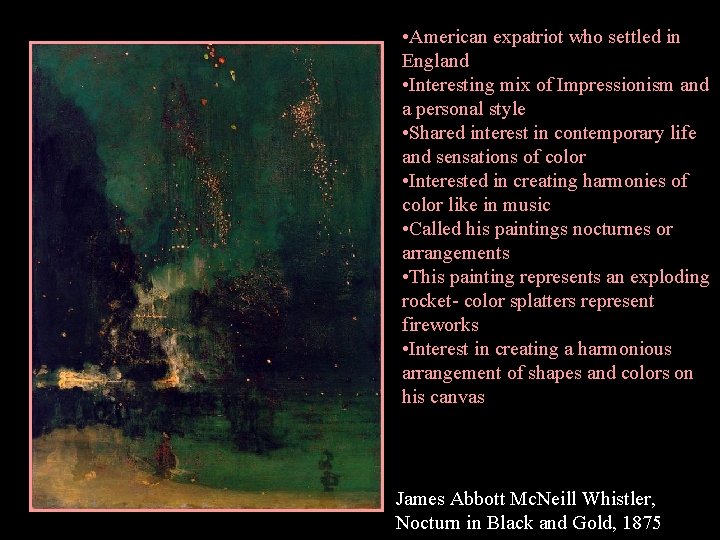  • American expatriot who settled in England • Interesting mix of Impressionism and