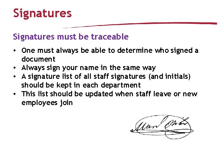 Signatures must be traceable • One must always be able to determine who signed