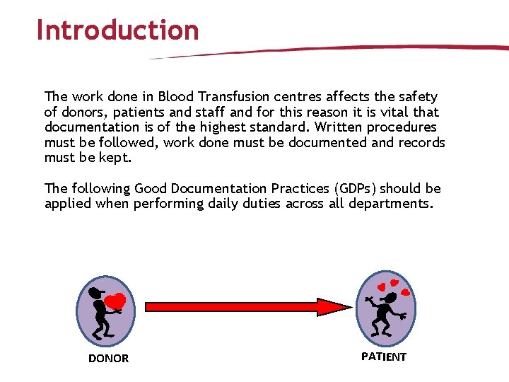 Introduction The work done in Blood Transfusion centres affects the safety of donors, patients