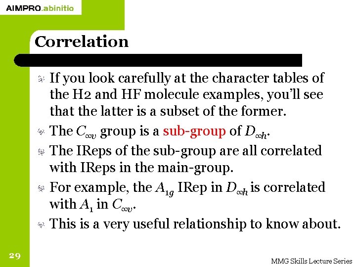 Correlation If you look carefully at the character tables of the H 2 and