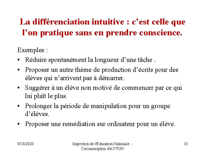 La différenciation intuitive : c’est celle que l’on pratique sans en prendre conscience. Exemples