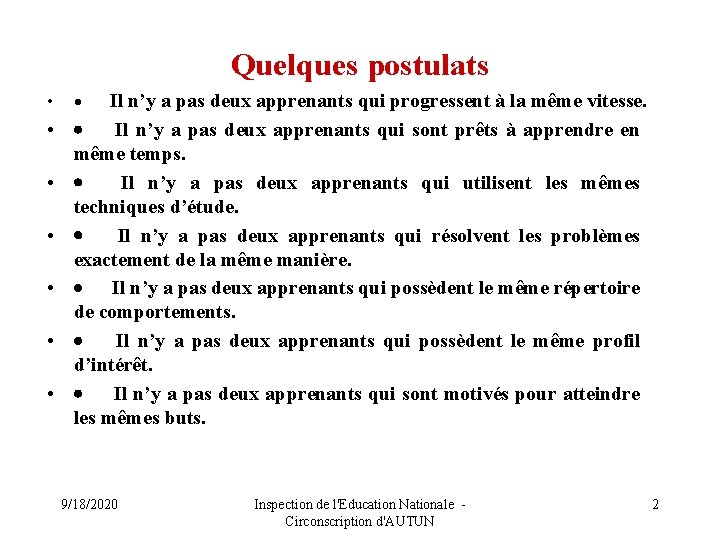 Quelques postulats • · Il n’y a pas deux apprenants qui progressent à la