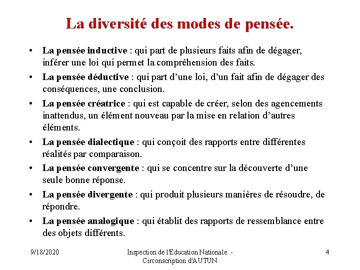 La diversité des modes de pensée. • La pensée inductive : qui part de