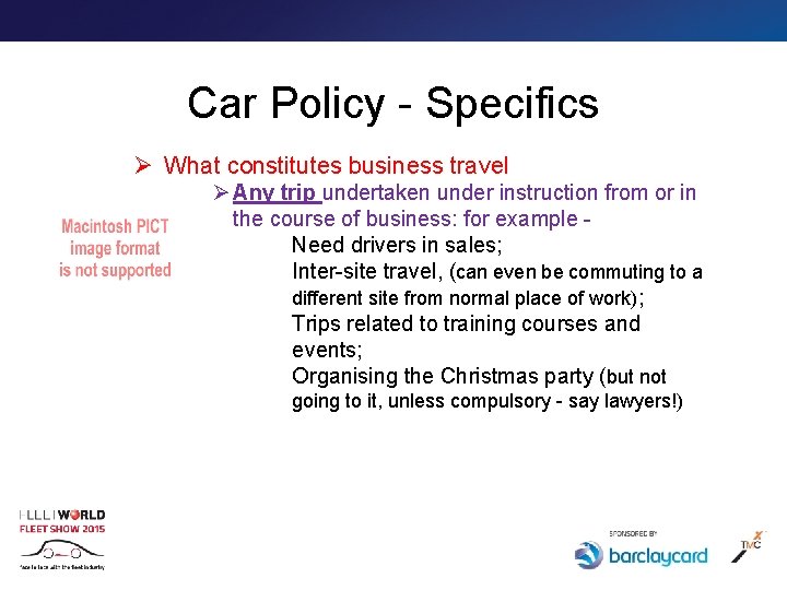 Car Policy - Specifics Ø What constitutes business travel Ø Any trip undertaken under