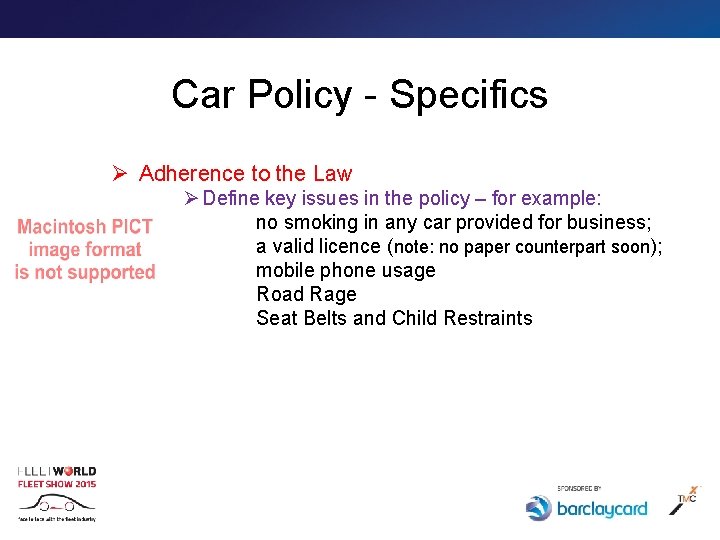 Car Policy - Specifics Ø Adherence to the Law Ø Define key issues in