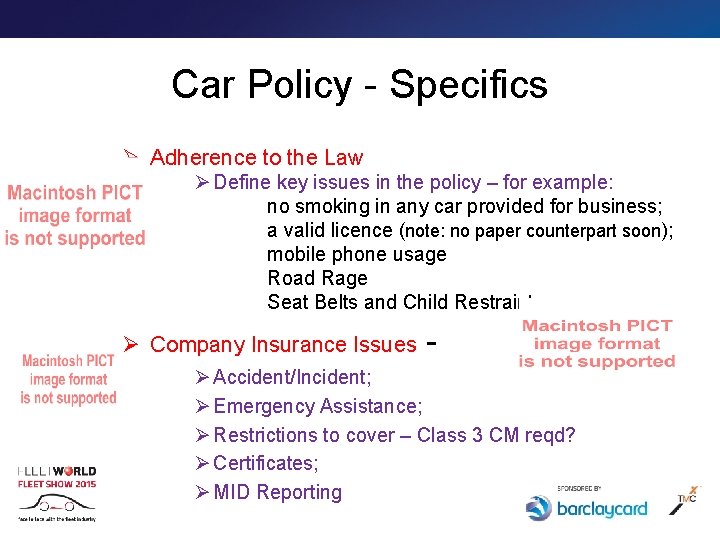 Car Policy - Specifics Ø Adherence to the Law Ø Define key issues in