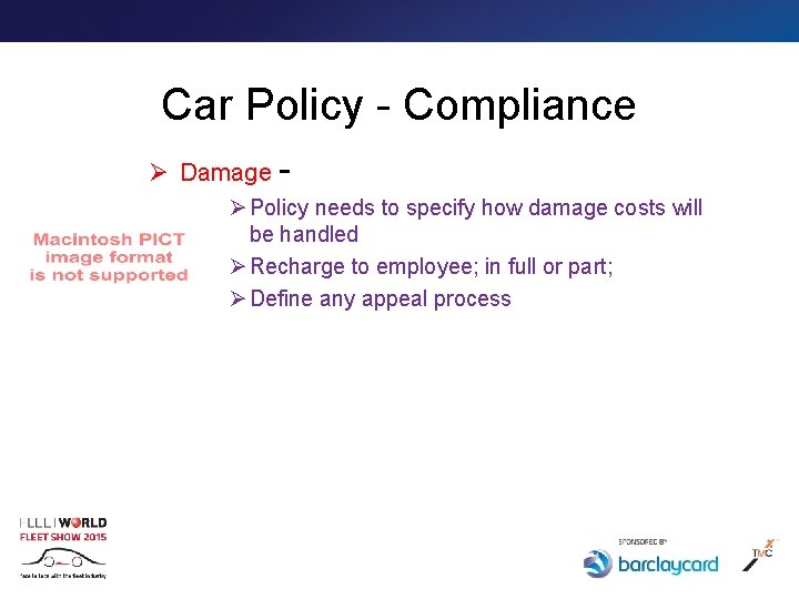 Car Policy - Compliance Ø Damage - Ø Policy needs to specify how damage