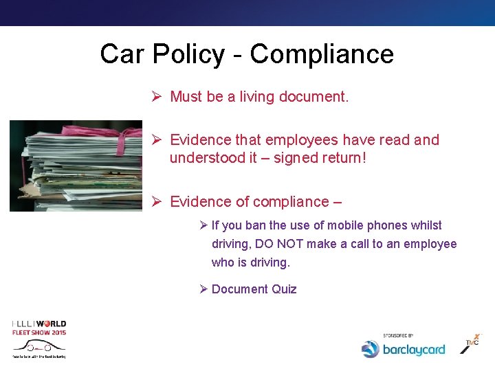 Car Policy - Compliance Ø Must be a living document. Ø Evidence that employees