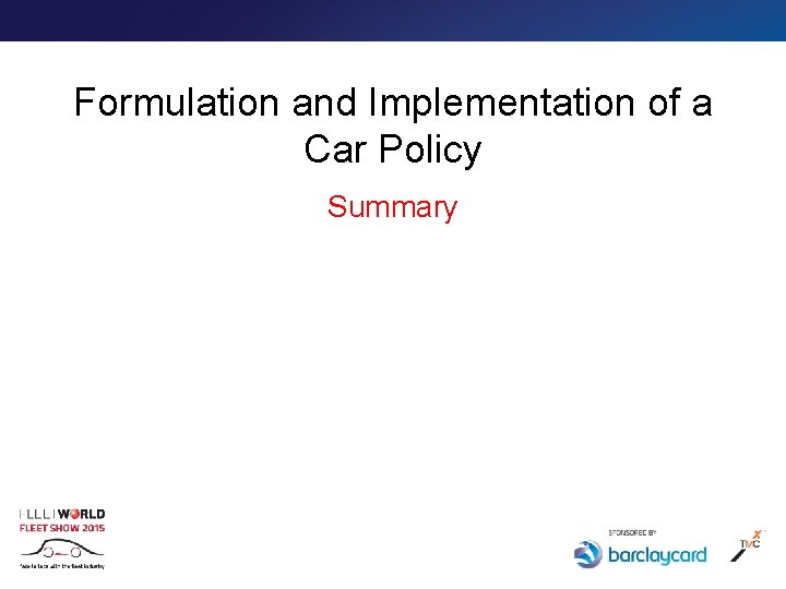 Formulation and Implementation of a Car Policy Summary 