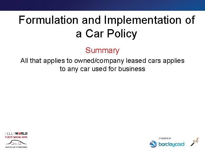 Formulation and Implementation of a Car Policy Summary All that applies to owned/company leased