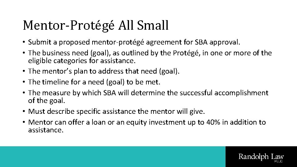 Mentor-Protégé All Small • Submit a proposed mentor-protégé agreement for SBA approval. • The