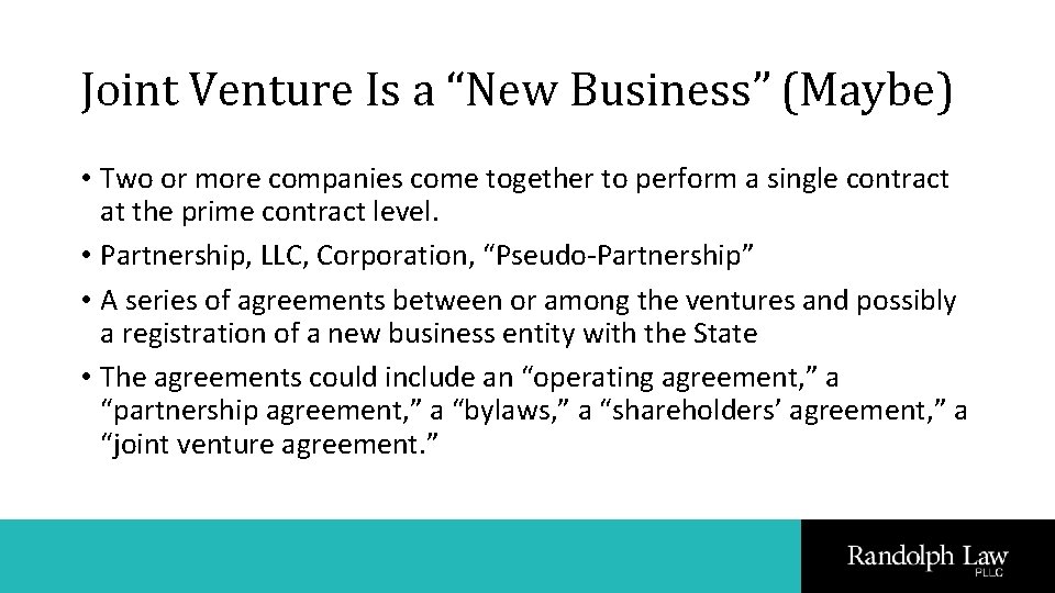 Joint Venture Is a “New Business” (Maybe) • Two or more companies come together