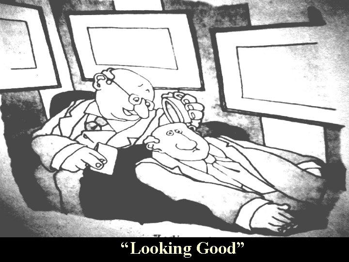 “Looking Good” 