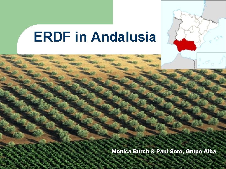 ERDF in Andalusia Monica Burch, Grupo Alba Monica Burch & Paul Soto, Grupo Alba