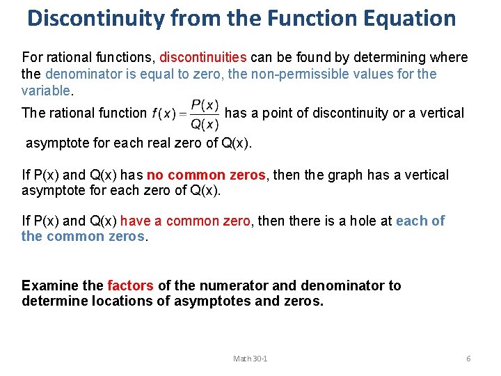 Discontinuity from the Function Equation For rational functions, discontinuities can be found by determining