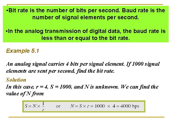  • Bit rate is the number of bits per second. Baud rate is