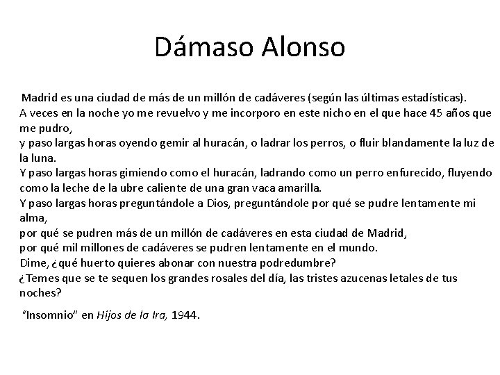 Dámaso Alonso Madrid es una ciudad de más de un millón de cadáveres (según