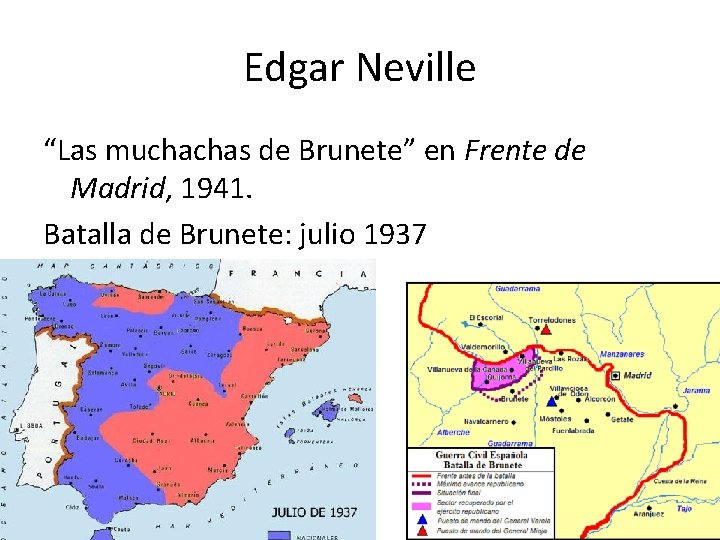 Edgar Neville “Las muchachas de Brunete” en Frente de Madrid, 1941. Batalla de Brunete: