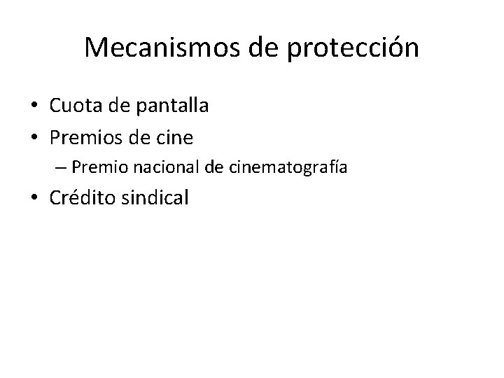 Mecanismos de protección • Cuota de pantalla • Premios de cine – Premio nacional