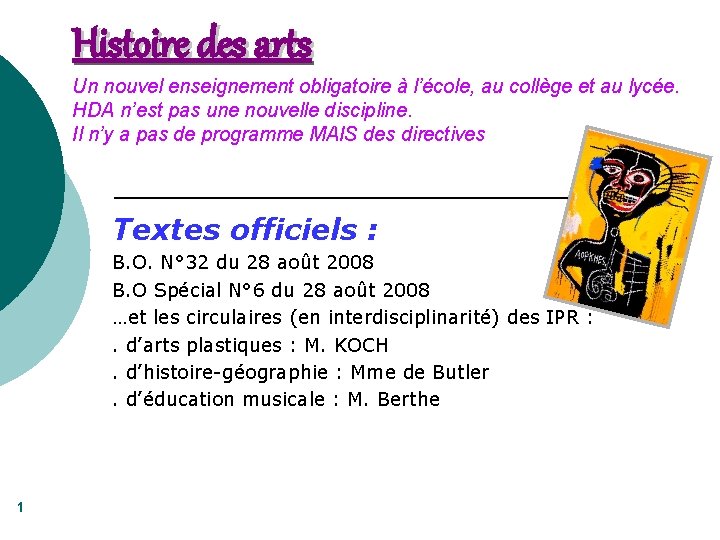 Histoire des arts Un nouvel enseignement obligatoire à l’école, au collège et au lycée.