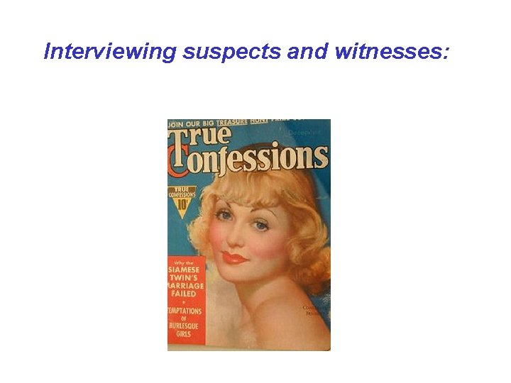 Interviewing suspects and witnesses: 