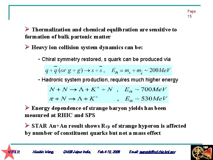 Page 15 Ø Thermalization and chemical equlibration are sensitive to formation of bulk partonic