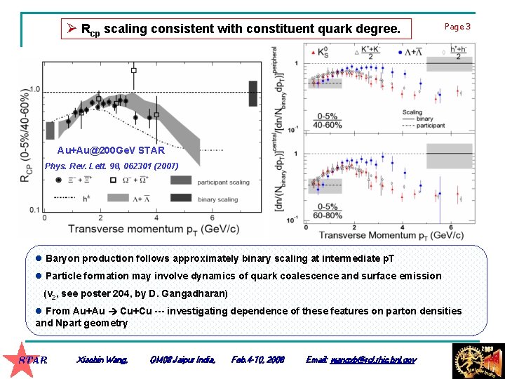 Ø Rcp scaling consistent with constituent quark degree. Page 3 Au+Au@200 Ge. V STAR