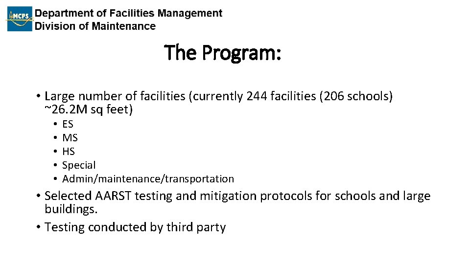 The Program: • Large number of facilities (currently 244 facilities (206 schools) ~26. 2